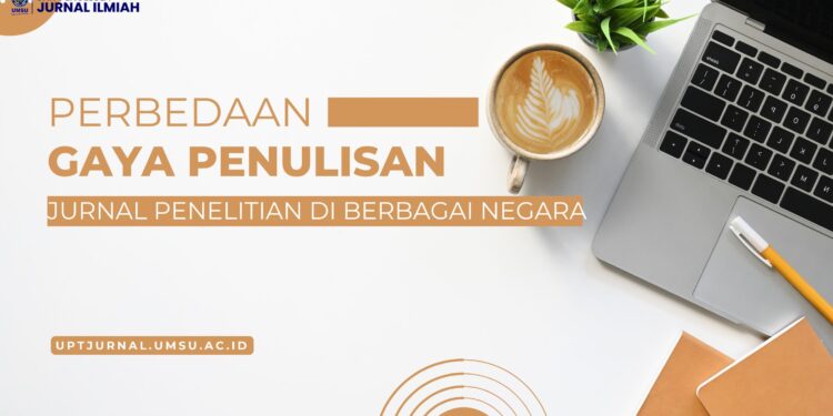 Perbedaan Gaya Penulisan Jurnal Penelitian di Berbagai Negara